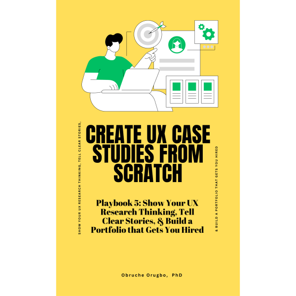 Create UX Case Studies from Scratch