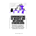 Communicating UX Insights and Influencing